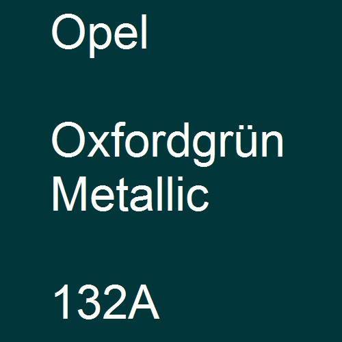 Opel, Oxfordgrün Metallic, 132A.